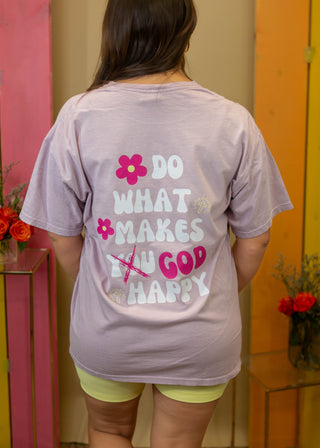 Do What Makes God Happy Graphic Tee