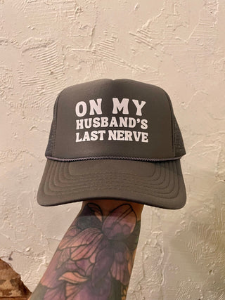 On my husbands last nerve Trucker Hat- grey