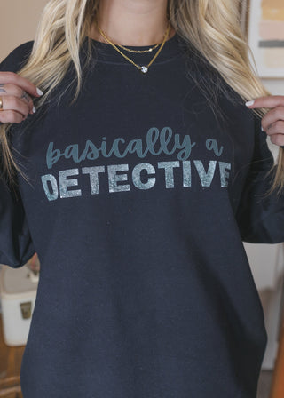 Basically A Detective Graphic Sweatshirt