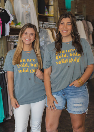 You Are Solid Gold Distressed Graphic Tee