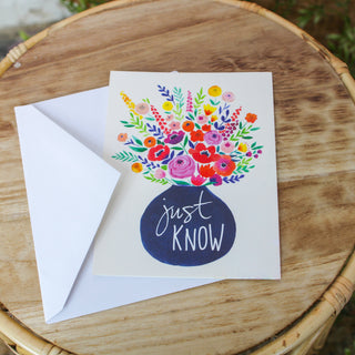 Just Know Greeting Card